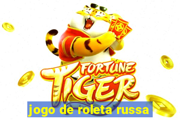 jogo de roleta russa